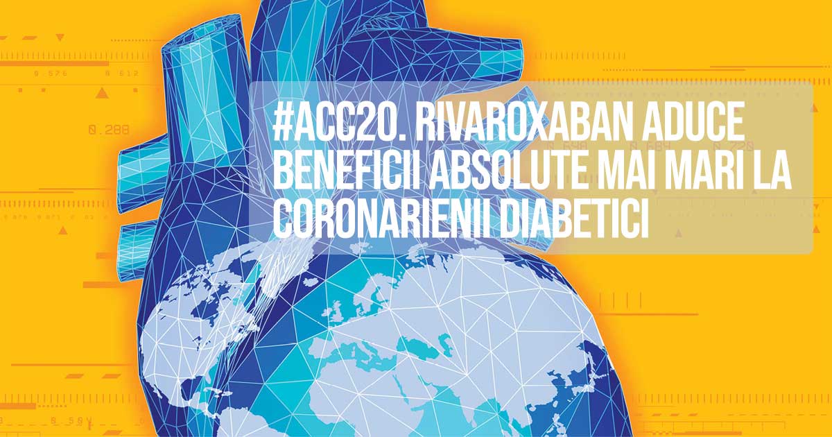 #ACC20. Rivaroxaban aduce beneficii absolute mai mari la coronarienii diabetici