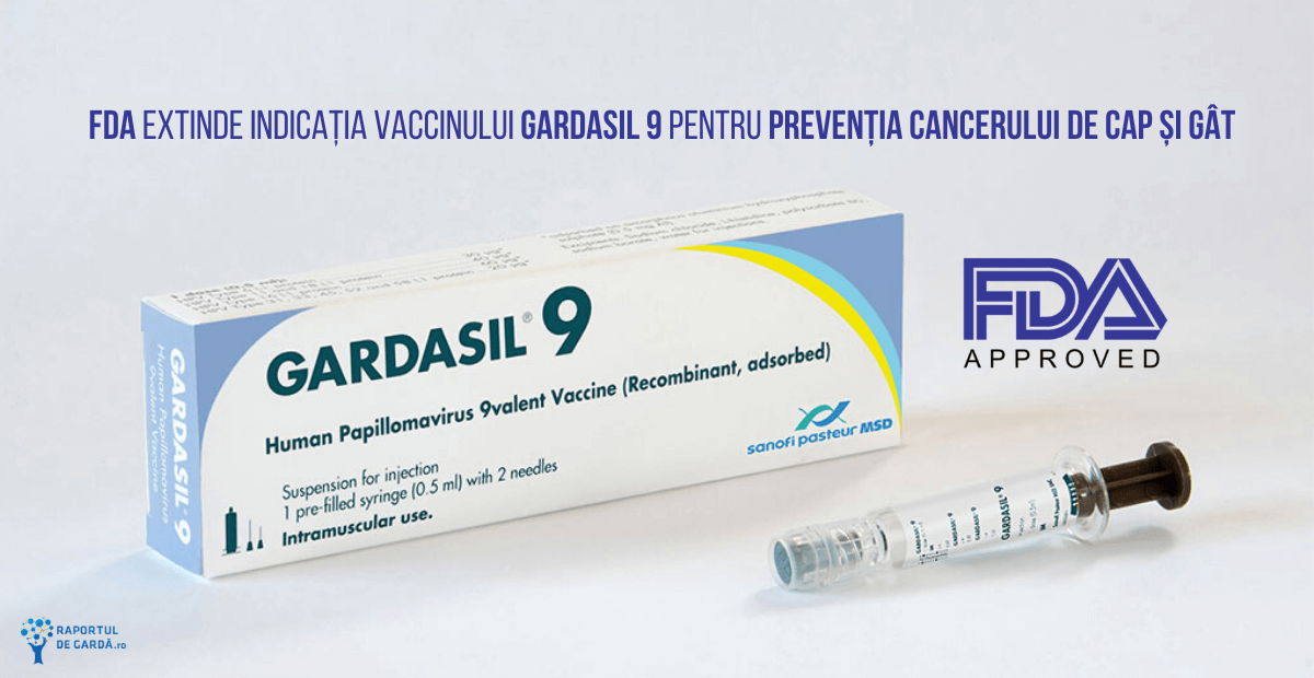FDA extinde indicația vaccinului anti-HPV, Gardasil 9, pentru prevenția cancerului de cap și gât